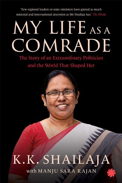 My Life as a Comrade : The Story of an Extraordinary Politician and the World That Shaped Her
