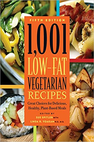 1001 Low-Fat Vegetarian Recipes : Great Choices for Delicious Healthy Plant-Based Meals (Fifth Edition)