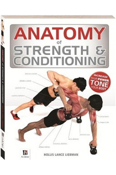 Anatomy of Strength and Conditioning (The Anatomy Series)