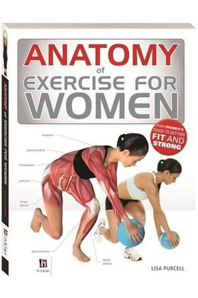 Anatomy of Exercise for Women (The Anatomy Series)