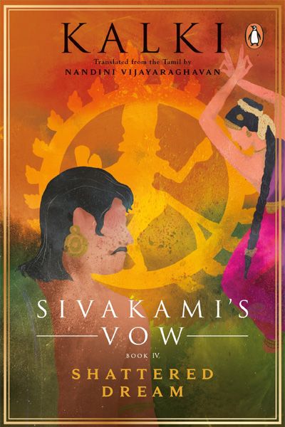 Sivakami's Vow Book IV: Shattered Dream