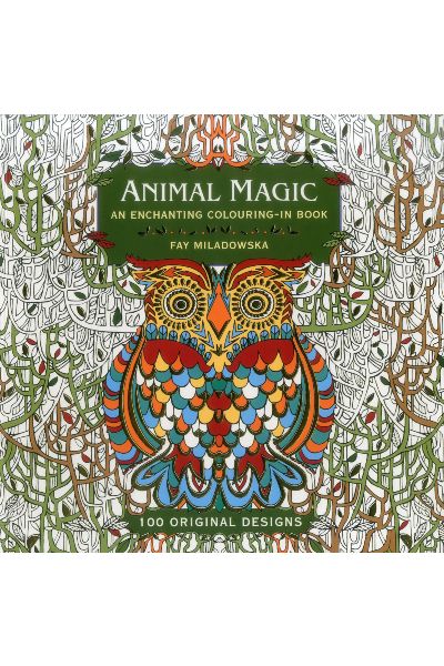 Animal Magic: 100 Original Designs: An Enchanting Colouring-In Book