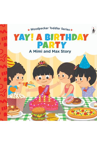 Woodpecker Toddler Series: Yay! A Birthday Party: A Mimi And Max story (Board Book)