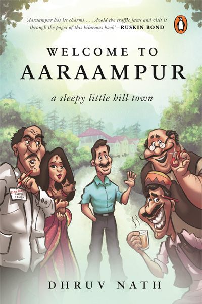 Welcome to Aaraampur: A Sleepy Little Hill Town (Signed Copy)